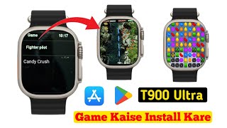 T900 Ultra Smartwatch Mai Game Kaise Install Kare  How To Download Game In T900 Ultra t900ultra [upl. by Winwaloe]