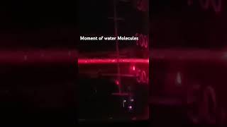 Moment of water molecules through laser light [upl. by Anelim]