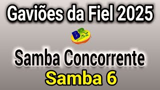 Gaviões da Fiel 2025 SAMBA 6 Samba Concorrente Carnaval 2025 [upl. by Werdnael]