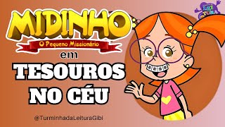 Midinho O Pequeno Missionário em TESOUROS NO CÉU I Turminha da Leitura Gibi [upl. by Kirsti196]