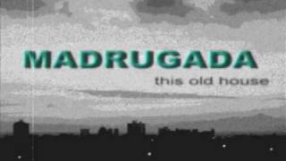 Madrugada  This old house [upl. by Ayoras]