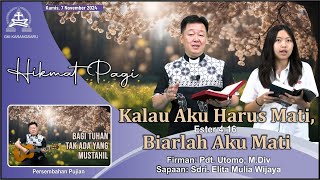 HIKMAT PAGI  Kamis 7 November 2024  Pdt Utomo MDiv [upl. by Anoyi651]