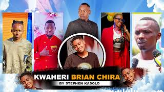 BRIAN CHIRA KWAHERI  Stephen Kasolo Official Lyric Video Baba Talisha Na Team 🙏 [upl. by Erny]