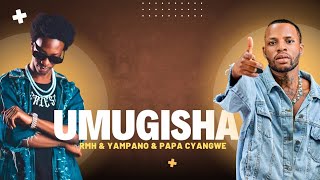 RMH  umugisha Feat Yampano amp Papa Cyangwe Official visualizer [upl. by Hsiekal]