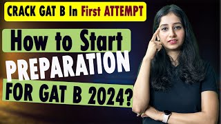 How to crack GAT B 2024 II How to start Preparation of GAT B 2024 II 8 Months strategy [upl. by Gemma]