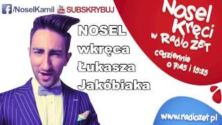 Nosel Kręci w Radiu ZET Łukasz Jakóbiak [upl. by Emerson]