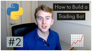 Trading Bot in Python 2  How to Build a Trading Bot [upl. by Kerge]