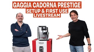 Gaggia Cadorna Prestige  Unboxing Startup amp First Use Livestream [upl. by Petromilli]