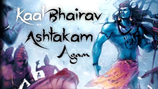 Agam  Kaalbhairav Ashtakam  POWERFUL MUSIC TO REMOVE DARK ENERGY  Shiv  Mahakal [upl. by Anerual]