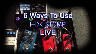 6 Ways To Use the Line 6 HX Stomp at a Live Gig [upl. by Nwahsiek770]