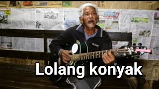 old konyak love song  Lolang konyak  lyrics [upl. by Bronny718]