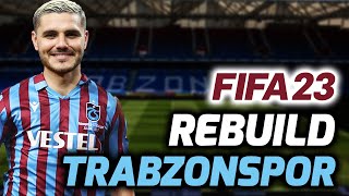 FIFA 23 TRABZONSPOR REBUILD [upl. by Nuahsyt958]