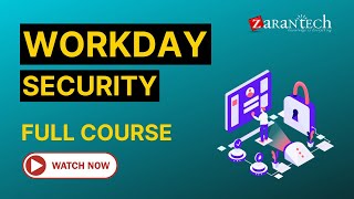 Workday Security Training  Full Course  ZaranTech [upl. by Leuname147]