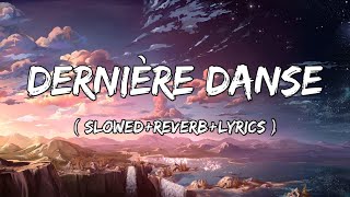 Dernière danse  Indila Song  SlowedReverbLyrics [upl. by Beaner177]