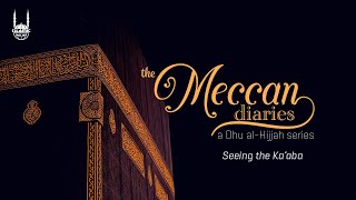 The Meccan Diaries  Seeing the Kaaba  Dhu alHijjah Reflections 2024 [upl. by Eita880]