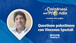 Questione palestinese con Vincenzo Speziali  𝗜 𝗖𝗮𝗹𝗮𝗯𝗿𝗲𝘀𝗶 𝗻𝗲𝗹 𝗠𝗼𝗻𝗱𝗼 [upl. by Atteynot]