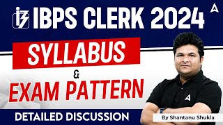 IBPS CLERK NOTIFICATION 2024  IBPS CLERK SYLLABUS amp EXAM PATTERN  BY SHANTANU SHUKLA [upl. by Carolus498]