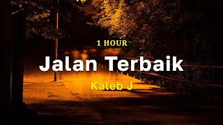 1 Hour Jalan Terbaik  Kaleb J [upl. by Goss939]