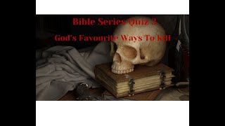 Bible Quiz 3  Gods Favourite ways To Kill [upl. by Hassin]