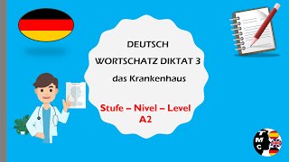 WORTSCHATZ DIKTAT 3 DEUTSCH A2 DAS KRANKENHAUS [upl. by Henriques]