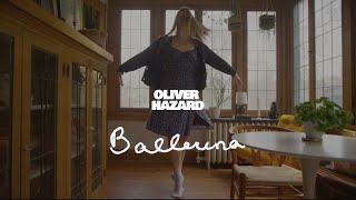 Oliver Hazard  Ballerina Official Video [upl. by Ardnazil]