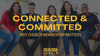 Connected amp Committed Why Church Membership Matters [upl. by Nas]