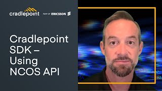 Cradlepoint SDK – Using NCOS API [upl. by Eula]