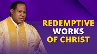 REDEMPTIVE WORKS OF CHRIST I PASTOR CHRIS OYAKHILOME I HEALING STREAMS LIVE SERVICES [upl. by Nivaj]