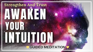 Strengthen Your Intuition Guided Meditation  Trust amp Awaken Psychic Abilities Develop Intuition [upl. by Corissa]