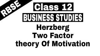 Video 22  Class 12 Business Studies  Herzbergs Two Factor theory of Motivation [upl. by Ylahtan808]