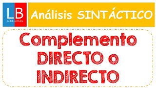 Diferencia entre COMPLEMENTO DIRECTO e INDIRECTO ✔👍 Ejercicios resueltos [upl. by Eelidnarb66]