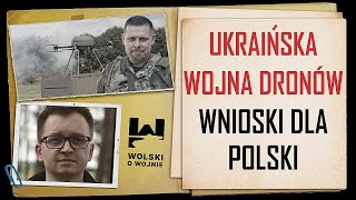 UKRAIŃSKA WOJNA DRONÓW  WNIOSKI DLA POLSKI [upl. by Nylsirk]