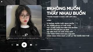 Có Lời Không Muốn Thấy Nhau Buồn Lofi Ver ♬ Em Không Mong Mình May Mắn Em Chỉ Muốn Lofi TikTok [upl. by Jessy]