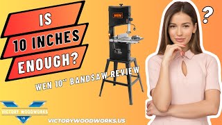 Is 10 inches enough Wen 10quot Bandsaw Review S23E18 [upl. by Layod]