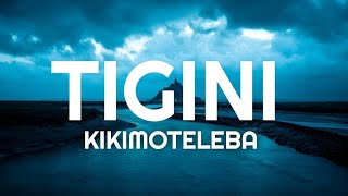 Kikimoteleba  Tigini Lyrics [upl. by Casabonne]