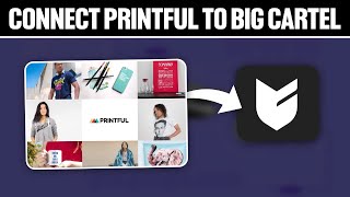 How To Connect Printful To Big Cartel 2024 Full Tutorial [upl. by Carol-Jean701]