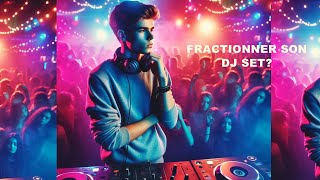 Fractionner son set DJ préparer une soirée [upl. by Gord]