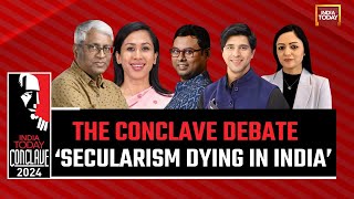 India Today Conclave 2024 Secularism Is Dying in India  The Conclave Debate [upl. by Alpheus67]