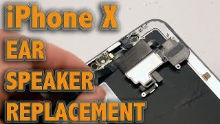 iPhone X Ear Speaker Replacement [upl. by Dorcia]