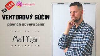 VEKTOROVÝ SÚČIN  povrch štvorstena  vysvetlenie výpočet [upl. by Meeka]