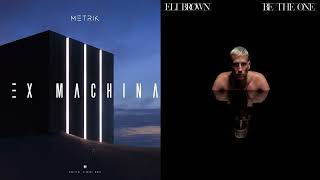 Ex Machina X Be The One 174 BPM Metrik X Eli Brown [upl. by Wilow429]