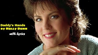 Daddys Hands by Holly Dunn with Lyrics [upl. by Files]