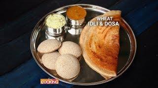 Wheat Idli amp Dosa  Home Cooking [upl. by Deery]