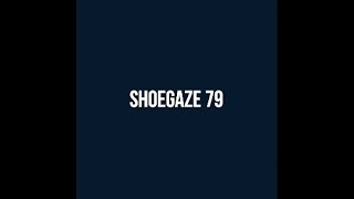 Shoegaze Compilation Vol79 [upl. by Konstance]