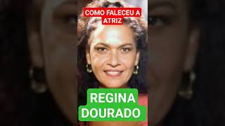 COMO FALECEU A GRANDE ATRIZ REGINA DOURADO ETERNA MORENA DA NOVELA RENASCER [upl. by Noir]