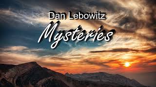 Dan Lebowitz  Mysteries [upl. by Hgielrebma]