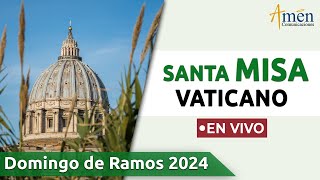 MISA DE HOY DOMINGO DE RAMOS 2024  VATICANO AMEN COMUNICACIONES EN VIVO [upl. by Stila]