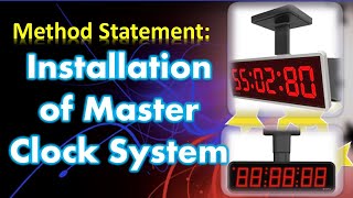 METHOD STATEMENT ON INSTALLATION OF MASTER CLOCK SYSTEM [upl. by Lytsirk]