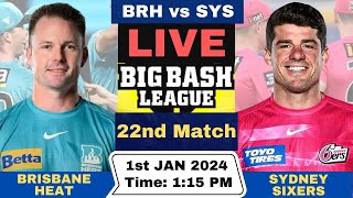 BRH vs SYS Live 22nd T20 Match BBL Live  Big Bash League Live Brisbane Heat vs Sydney Sixers [upl. by Adnowal]