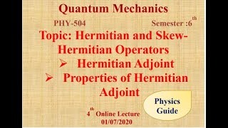 Hermitian and Skew Hermitian operator Hermitian Adjoint l Quantum Mechanics l Physics Guide [upl. by Tchao]